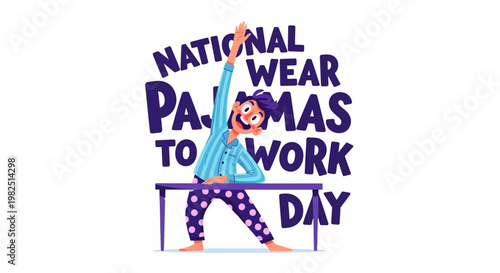 A cheerful vector illustration shows a person in pajamas doing yoga on a desk to celebrate National Wear Pajamas to Work Day, set against a clean white background with a modern office