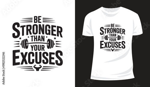 Be Stronger Than Your Excuses Weightlifting Motivation T Shirt Print Design