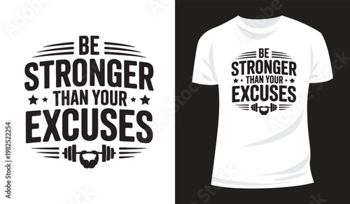 Fitness Lifestyle Motivational Quote Stronger Than Excuses Shirt Graphic