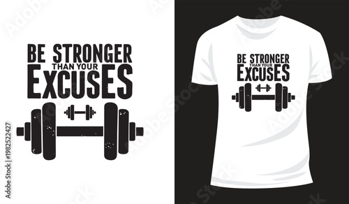 Fitness Motivation Quote Be Stronger Than Your Excuses Workout T Shirt Print