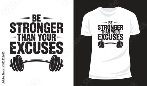 Motivational Fitness Typography Be Stronger Than Your Excuses Shirt Design