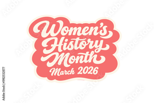 Women's History Month March 2026 Retro Groovy Typography Sticker with White Border and Pink Background. Vintage Style Lettering Banner for Women Empowerment and Feminism Celebration Vector Art.
