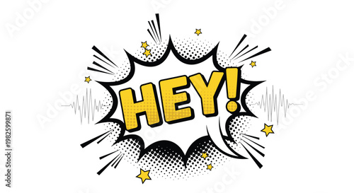 Comic book style speech bubble with the word hey written inside it surrounded by stars and a sound wave on a white background.