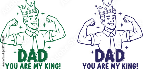 Celebrating father's day 'dad you are my king ' adorable illustration for the best dad ever
