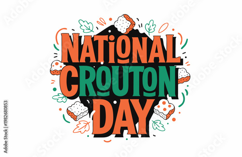 NATIONAL CROUTON DAY vector illustration isolated on white background