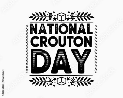 NATIONAL CROUTON DAY vector illustration isolated on white background