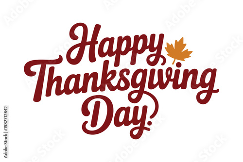 A festive Happy Thanksgiving Day message with a maple leaf on a white background