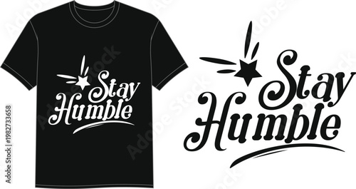 Stay Humble Handwritten Script Typography T-Shirt Design – Minimal Inspirational Quote