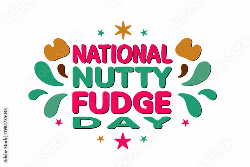 NATIONAL NUTTY FUDGE DAY vector illustration isolated on white background