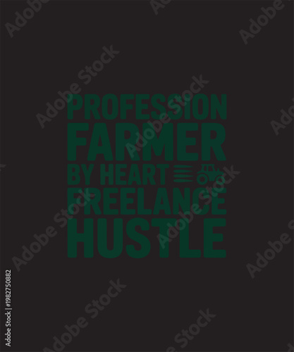 Freelance Farmer Hustle Typography with Tractor Icon – Green and Dark Motivational Agriculture Graphic for Apparel and Business