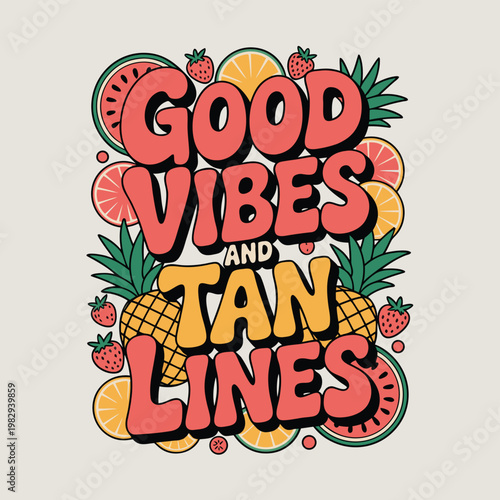 Good vibes and tan lines retro summer lettering.