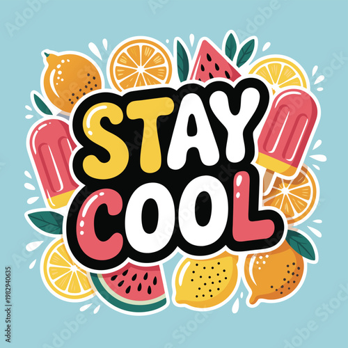 Stay cool summer popsicles and fruit illustration.