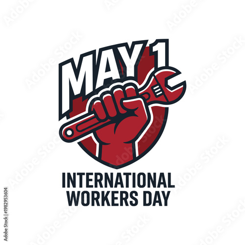 Powerful International Workers Day May 1 vector emblem. Features a strong fist holding a wrench, symbolizing labor and solidarity.