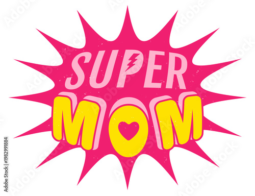 Vector vintage logo for Mother day. Retro emblem for Mom. Poster of super mom with pink banner for Mother day.