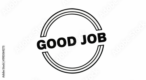 Black and white circular stamp graphic with "GOOD JOB" text inside