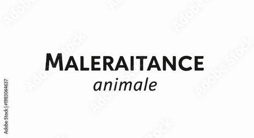 Black bold text "MALERAITANCE" above italicized black text "animale