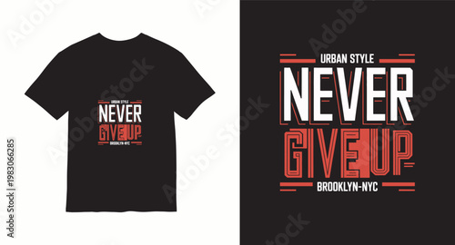 Never give up urban style t-shirt design with distressed lines and Brooklyn text.