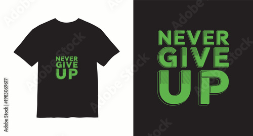 Never give up motivational typography t-shirt design with layered green outline text for endurance and persistence.
