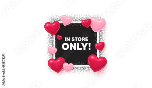 Store sale photo frame banner. Square picture love frame. In store sale tag. Special offer price sign. Advertising discounts symbol. 3d hearts balloons. Vector