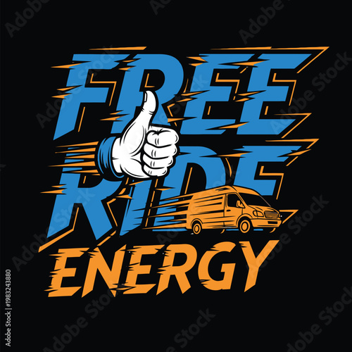Free ride energy logo with a thumbs up and a van on a black background tshirt design