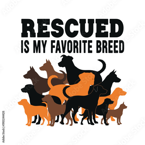 Rescue dogs in a group with text Rescued is my favorite breed tshirt design