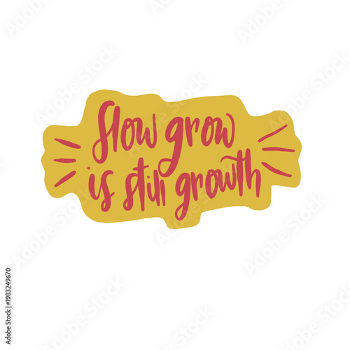 Slow Grow Is Still Growth Handwritten Quote For Digital Sticker and Digital Journaling, Mental Health Lettering, Self Growth Lettering 