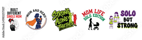 Solo mom life inspirational quotes and logos for strong women tshirt design
