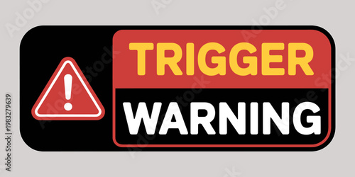 Trigger warning sign with exclamation mark and bold text on gray background