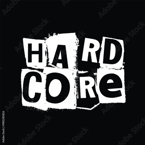 Hardcore lettering collage monochrome abstract