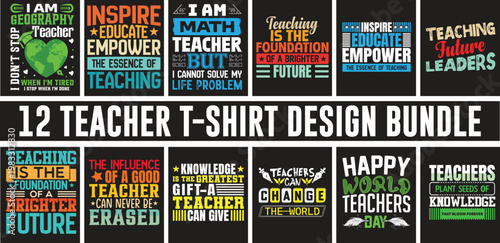 12 Teacher T-Shirt Design Bundle– Vibrant Quotes & Phrases, mug, poster, hoodie, t-shirt.