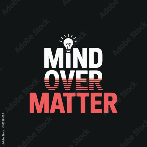 Mind over matter motivational quote with lightbulb icon on a black background