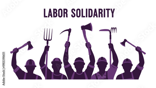 Labor Solidarity: Workers Unite: Silhouette of workers holding tools high in solidarity, with Labor Solidarity written above, representing the strength of union and worker's rights. 