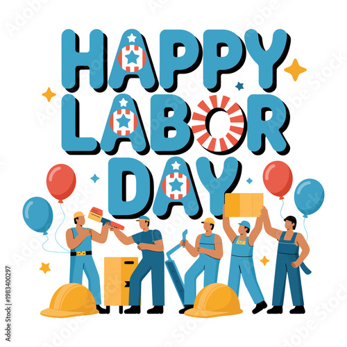 Happy Labor Day: This cheerful design captures the essence of Labor Day with a vibrant illustration. Featuring stylized workers and festive balloons. Embodying the spirit of celebration and gratitude.