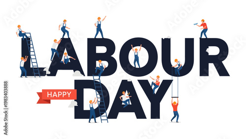 Labour Day Celebration: Tiny construction workers collaborate to build Labour Day with enthusiasm, the Happy tag adding a cheerful touch. A festive banner underscores the occasion