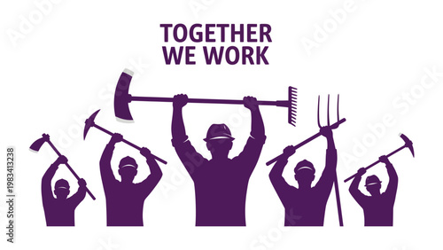 United Work Force: Symbolizing unity and collective effort, a group of workers raise their tools high in a demonstration of solidarity and commitment.