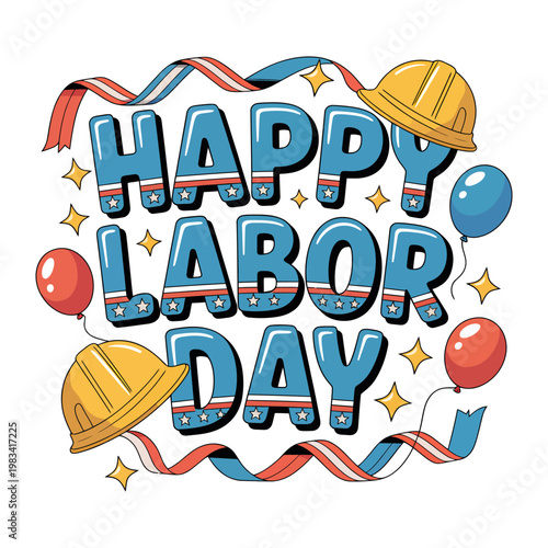 Happy Labor Day Celebration: An eye-catching illustration announces Happy Labor Day, complete with festive elements and patriotic flair, conveying the spirit of the holiday.