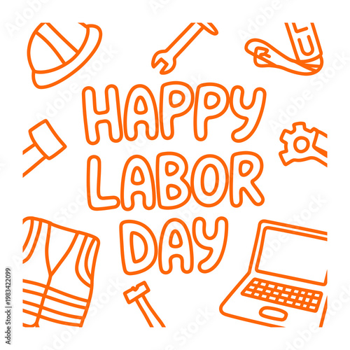 Happy Labor Day: A festive and celebratory illustration with a handwritten Happy Labor Day text, accompanied by outlined symbols representing tools and protective gear.