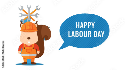 Happy Labor Day: A festive cartoon squirrel, adorned in work attire and tools, sends warm wishes for a Happy Labor Day in a vibrant, celebratory design. 
