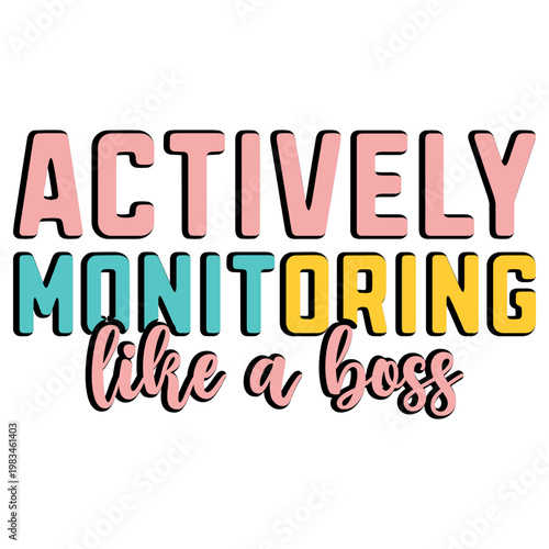 Actively Monitoring Like a Boss Teacher