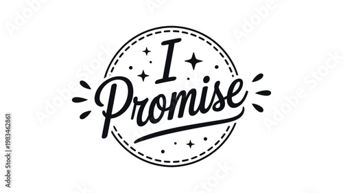 I promise handwritten lettering in circular badge with stars and ornamental flourishes, symbolizing love, commitment and heartfelt promise for greeting and branding design.