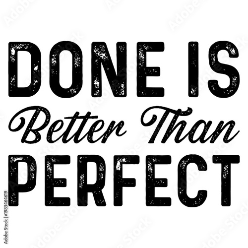 Done is Better Than Perfect Svg Png