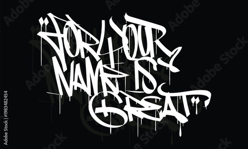 FOR YOUR NAME IS GREAT graffiti tag style design