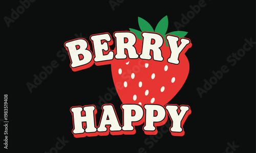 Vibrant strawberry illustration with 'berry happy' text a playful and colorful design