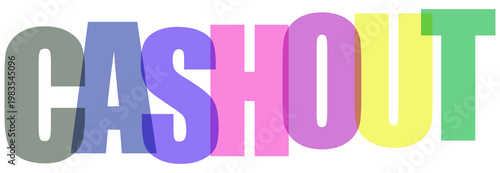 Cashout word with colorful overlapping letters illustration on a transparent background.