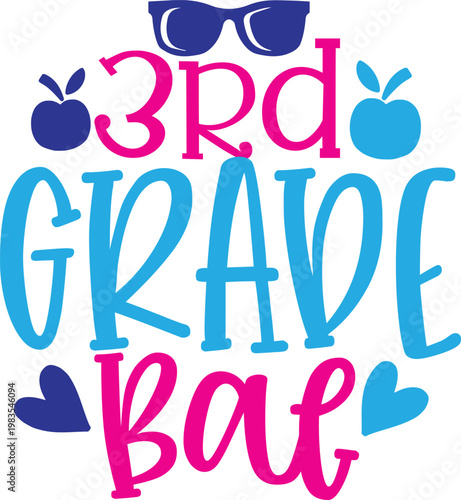 3rd grade bae t-shirt design, sunglasses, apples, and hearts, typography graphic. t-shirt design