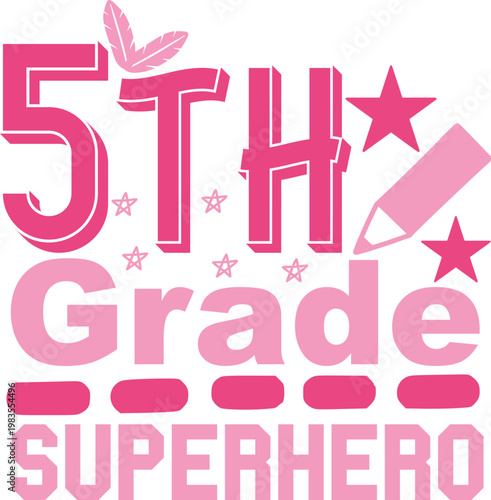 Fifth grade superhero school student vector design with pencil and stars icons for youth apparel and education themed prints. t-shirt design