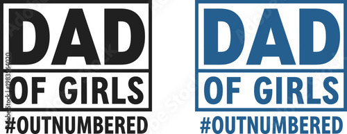 Celebrating fathers day 'dad of girls' design a humorous gift for outnumbered dads