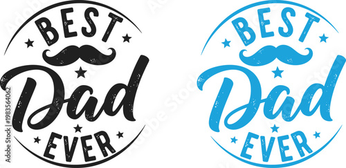 Celebrate fathers day with 'best dad ever' designs perfect gifts cards for your hero