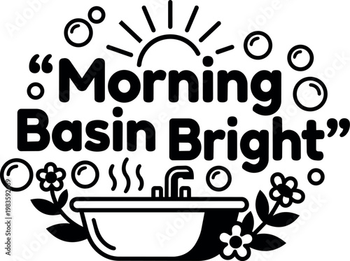 Morning basin bright quote with bathtub sun and bubbles vector art