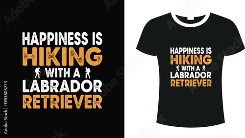 Happiness is hiking with a Labrador Retriever vintage t-shirt design with mountain hiker silhouettes and distressed typography for dog lovers